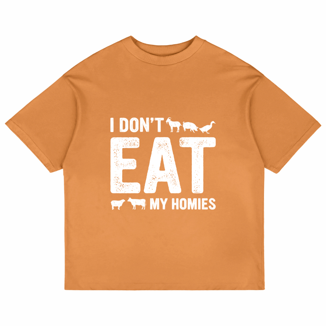 I Don't Eat My Homies (Peach)
