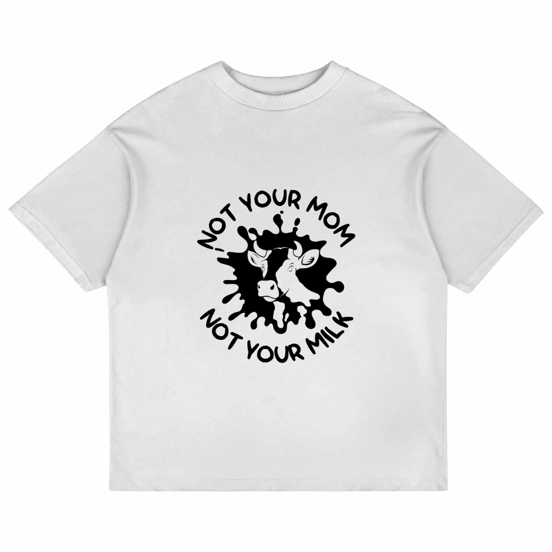 Not Your Mom Not Your Milk (White)