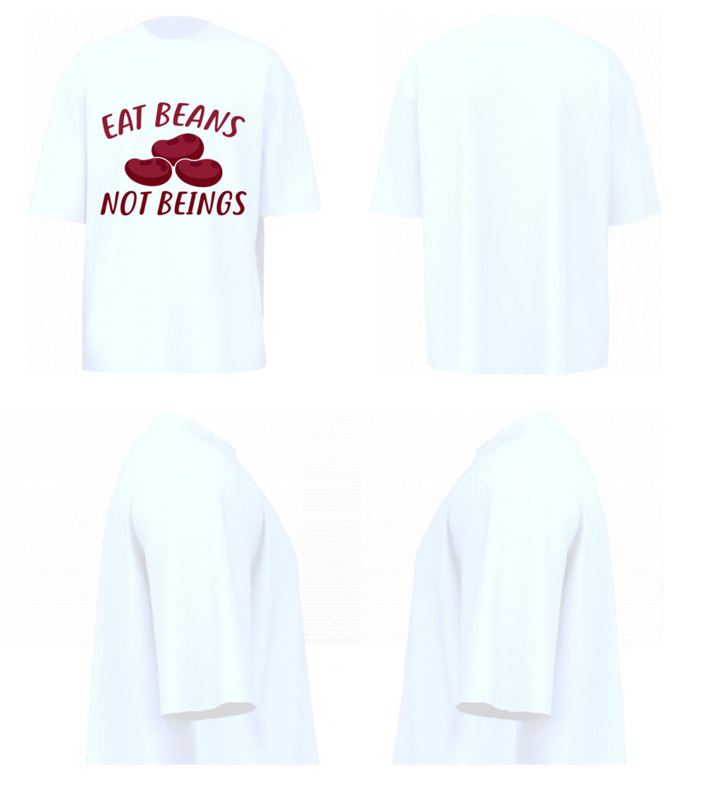 Eat Beans Not Beings(White)