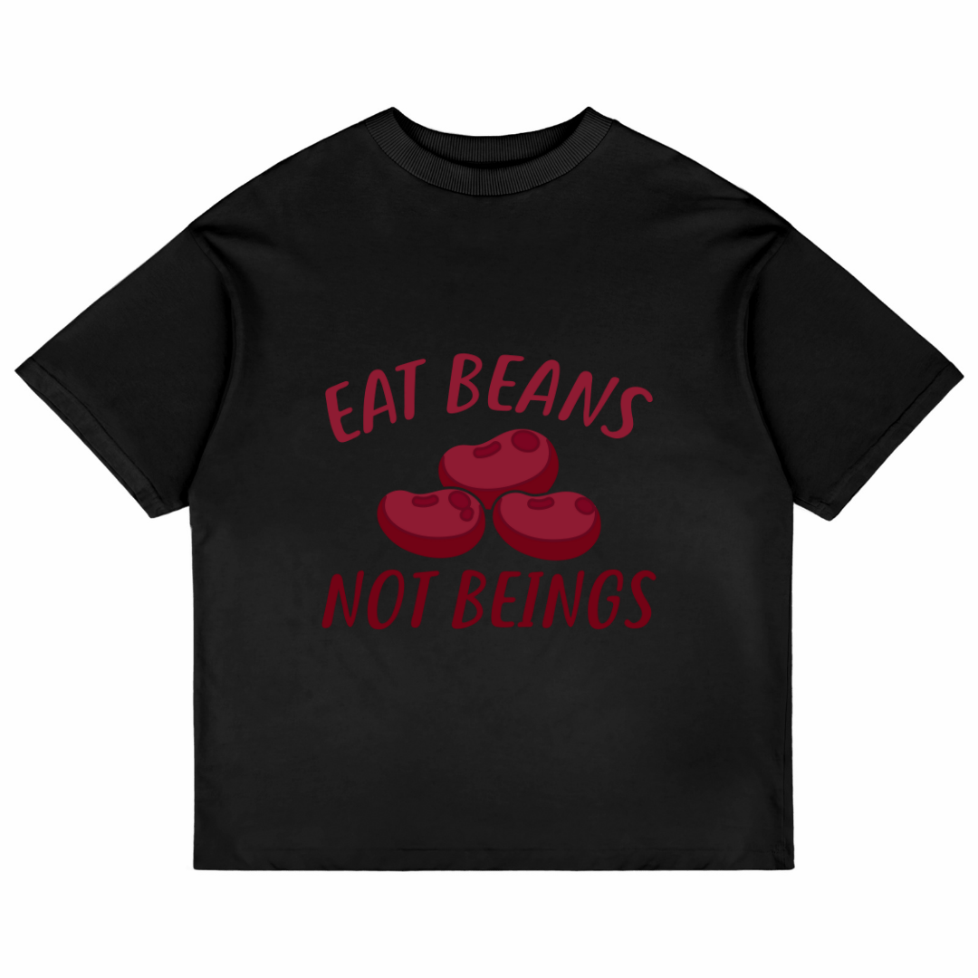 Eat Beans Not Beings (Black)