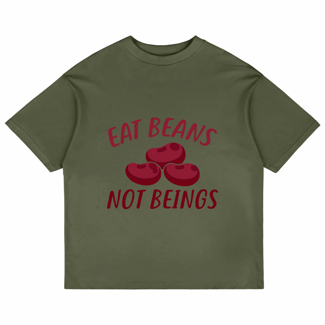 Eat Beans Not Beings (Olive Green)