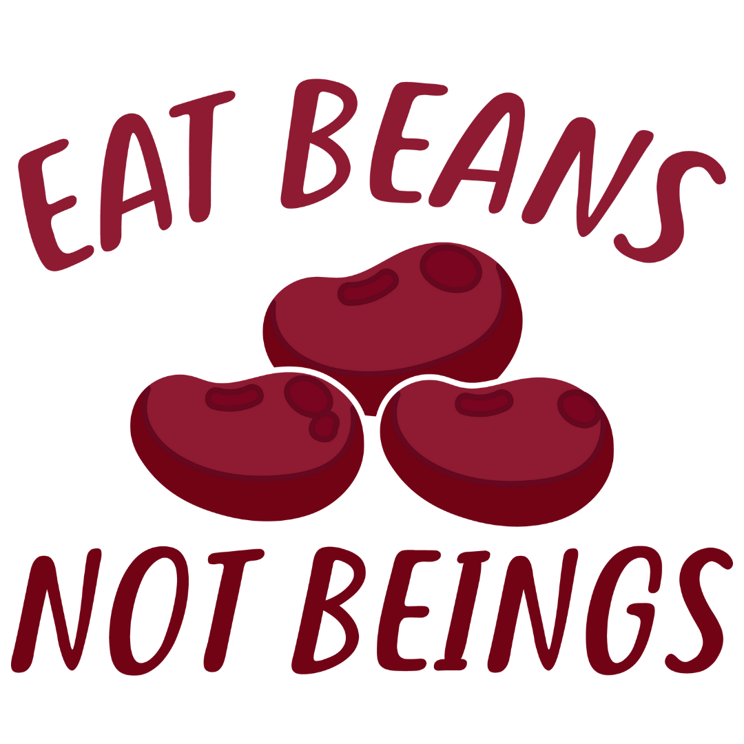 Eat Beans Not Beings (Beige)