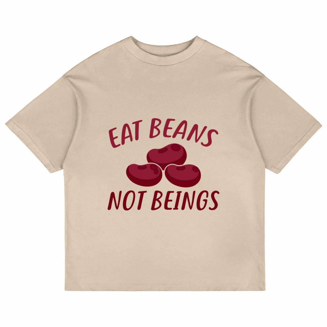 Eat Beans Not Beings (Beige)