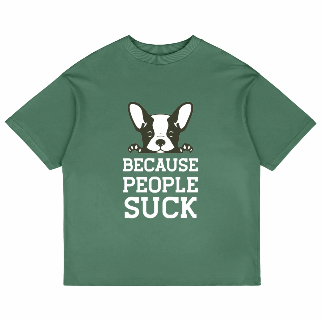 Because People Suck (Forest Green)