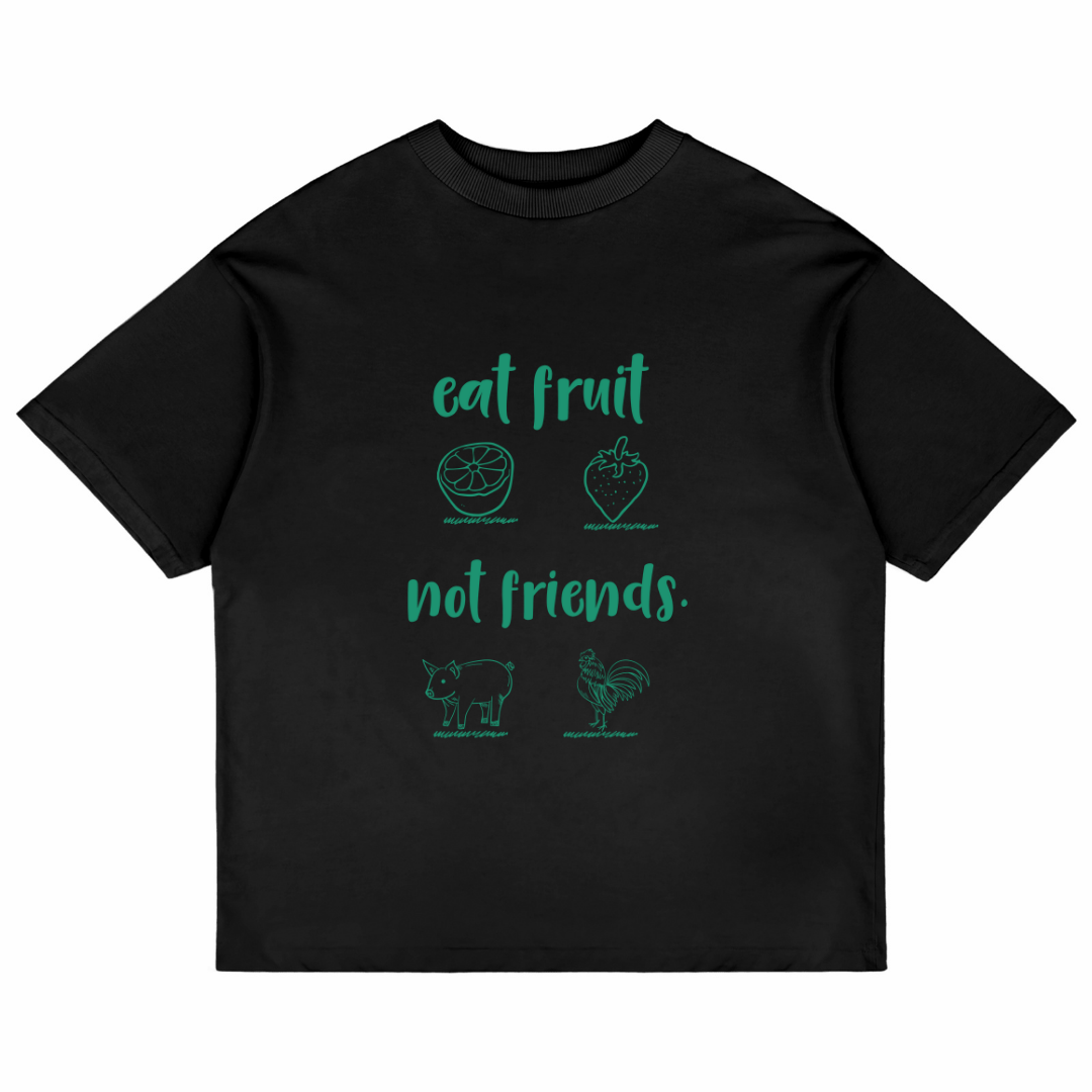Eat Fruit Not Friends (Black)