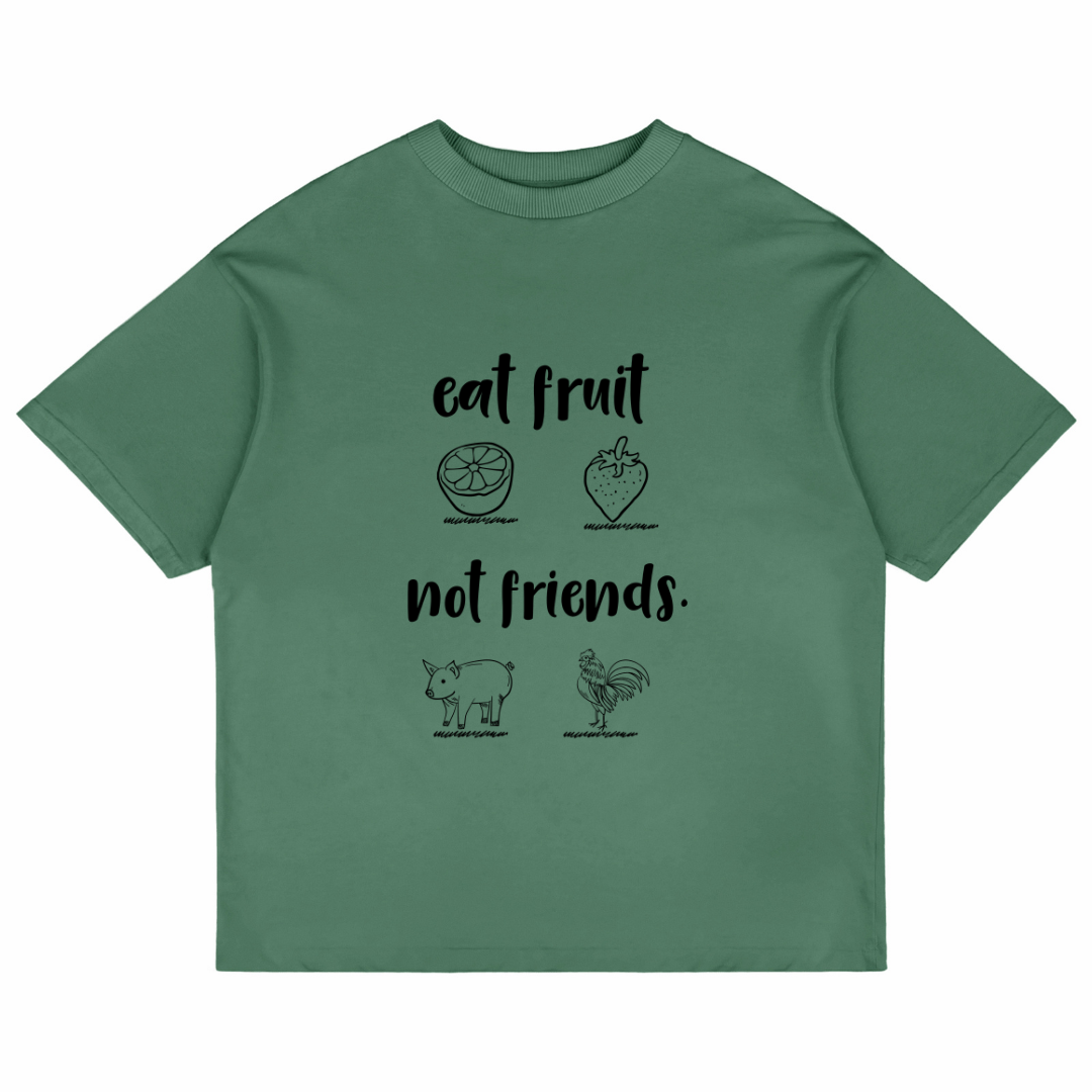 Eat Fruit Not Friends (Forest Green)