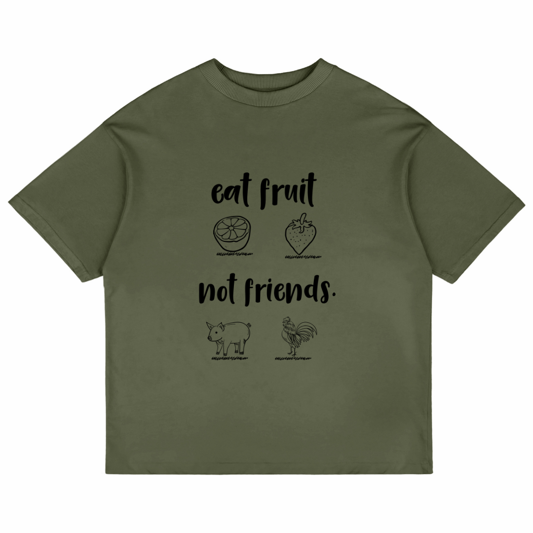 Eat Fruit Not Friends (Olive Green)
