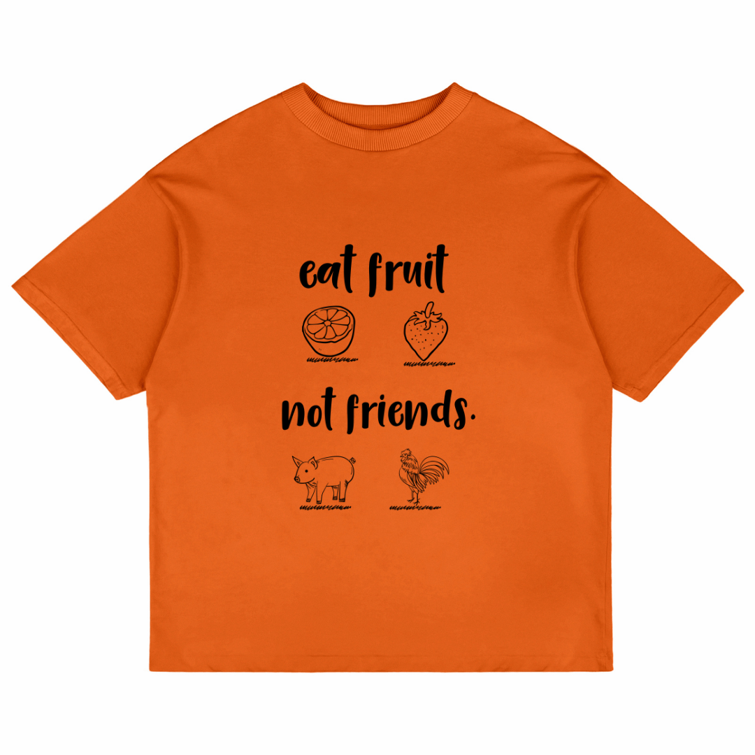 Eat Fruit Not Friends (Orange)