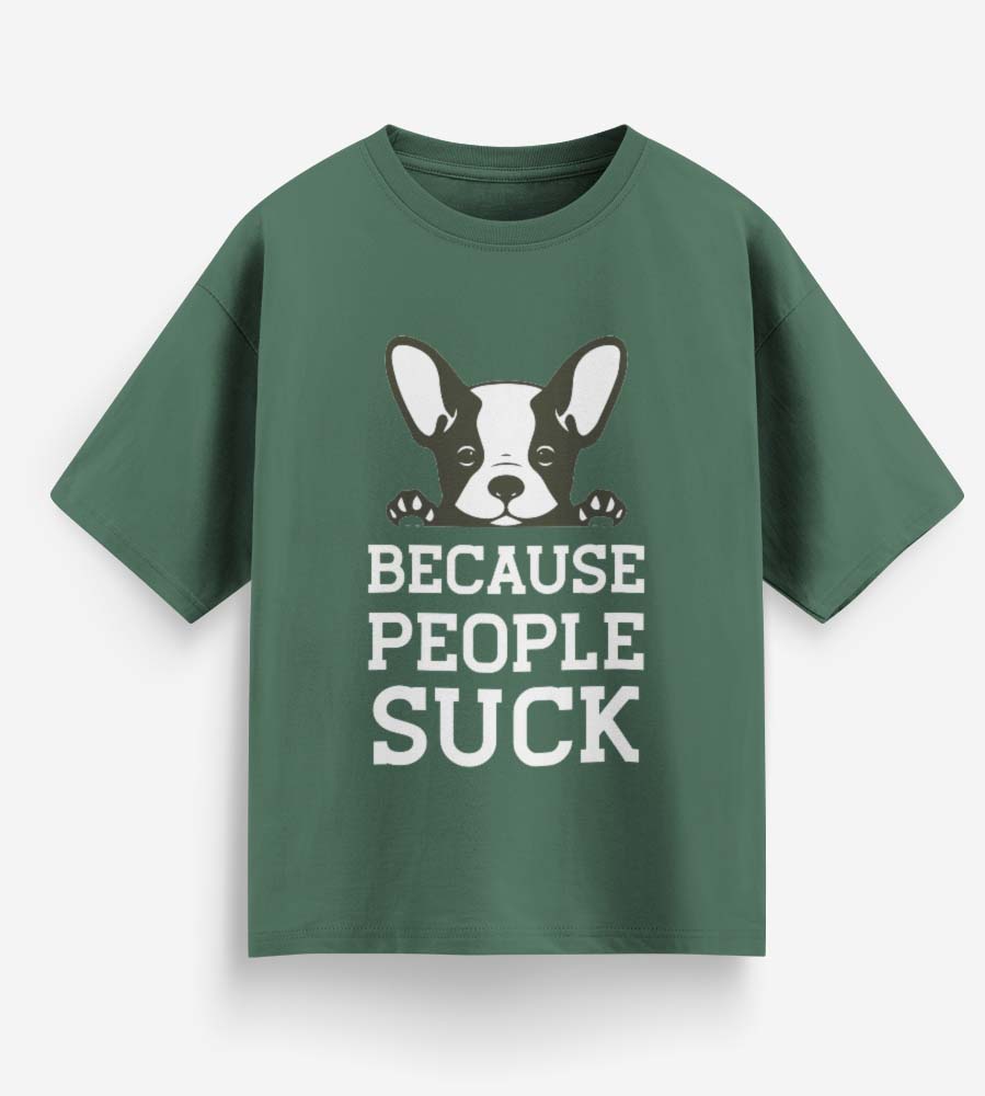 Because People Suck (Forest Green)