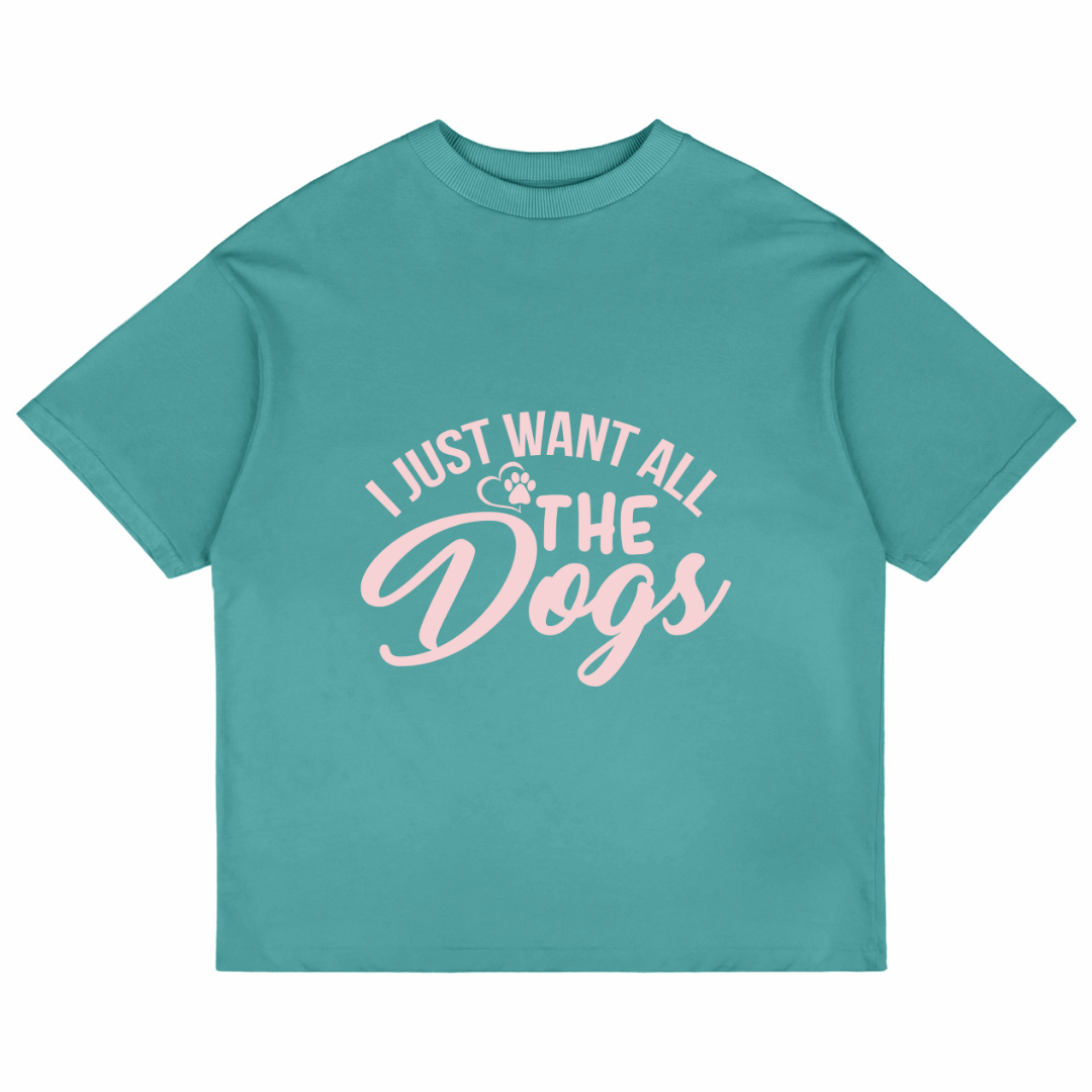 I Just Want All The Dogs (Dusty Turquoise)