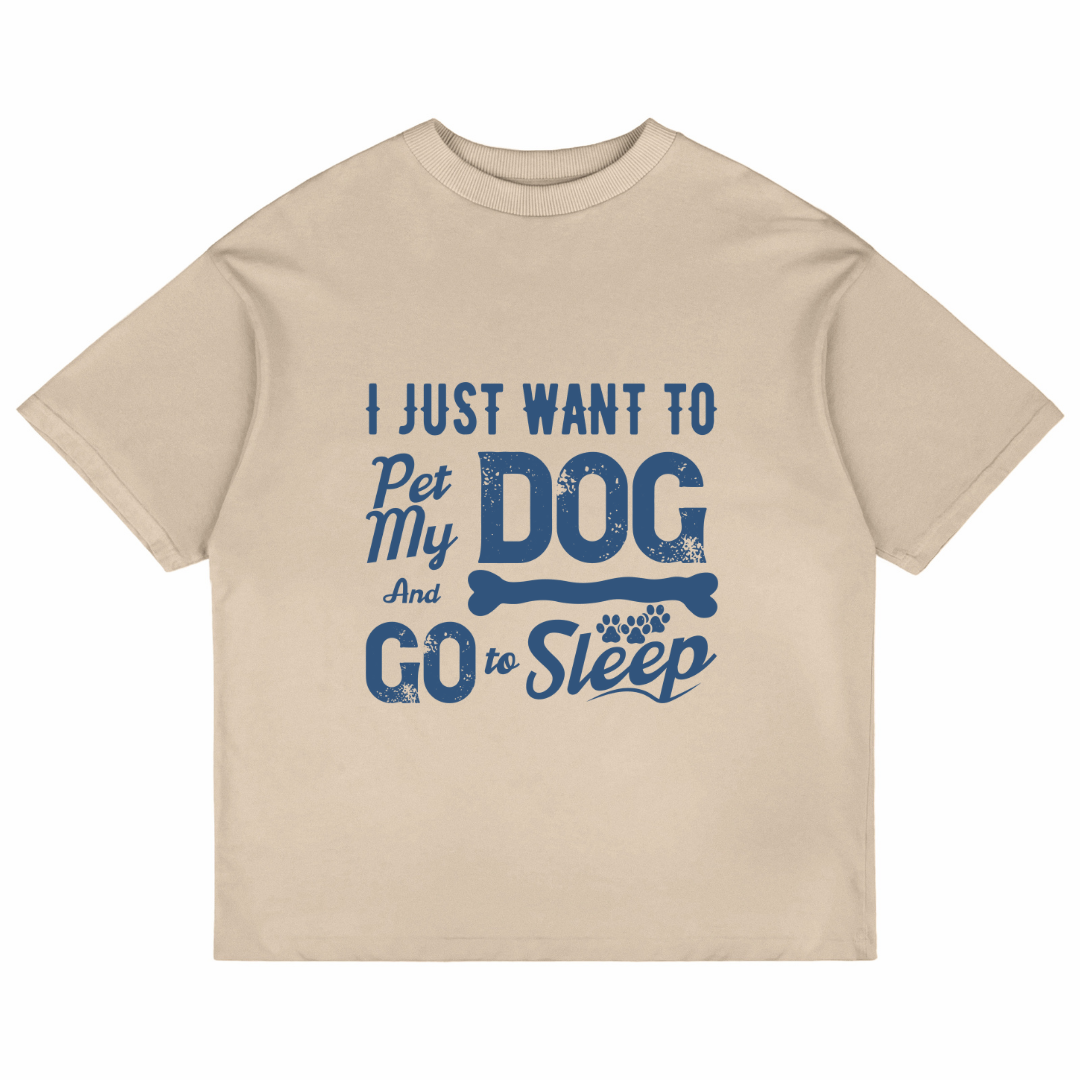 I Just Want To Pet My Dog (Beige)
