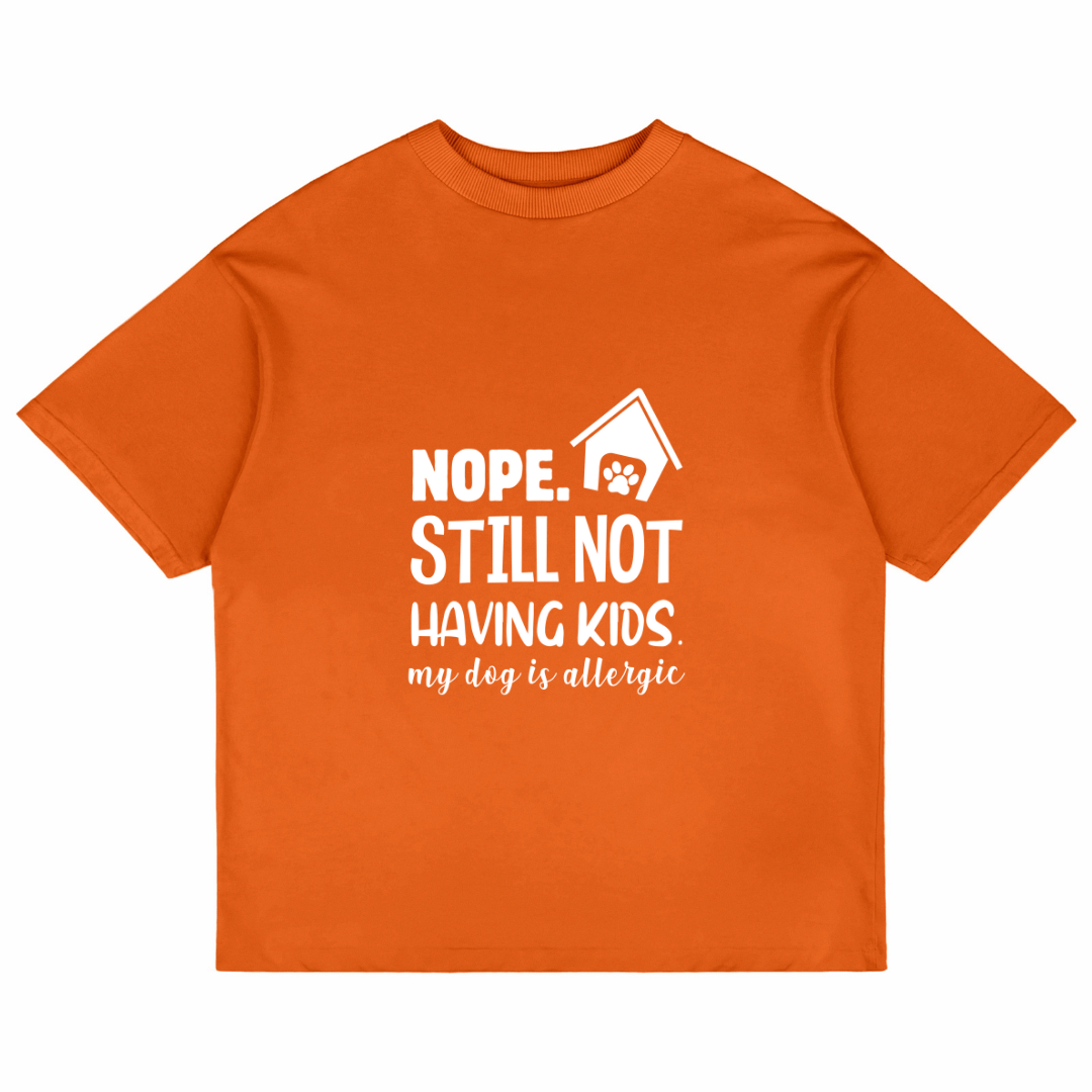Nope. Still Not Having Kids (Orange)