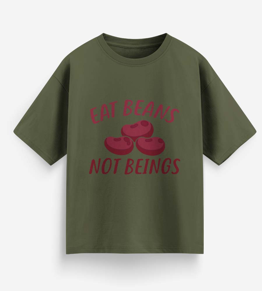 Eat Beans Not Beings (Olive Green)