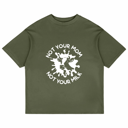 Not Your Mom Not Your Milk (Olive Green)