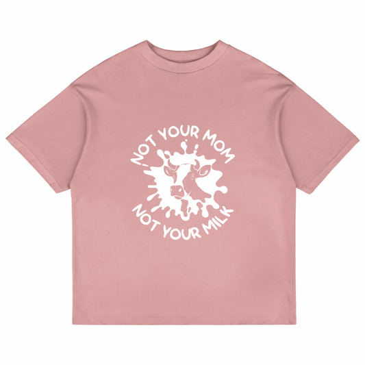 Not your Mom Not your Milk(Pastel Pink)