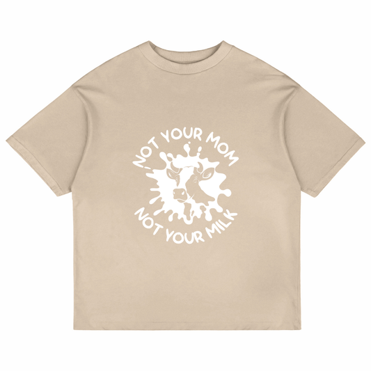 Not your Mom Not your Milk(Beige)