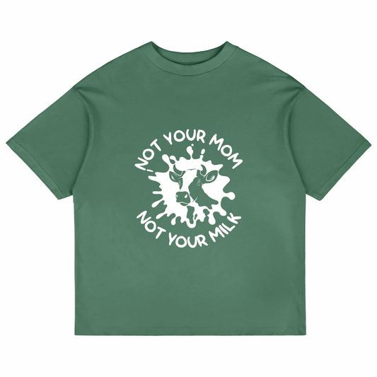 Not Your Mom Not Your Milk (Forest Green)