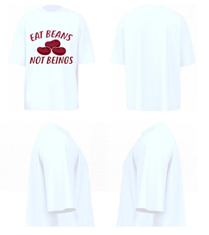 Eat Beans Not Beings(White)
