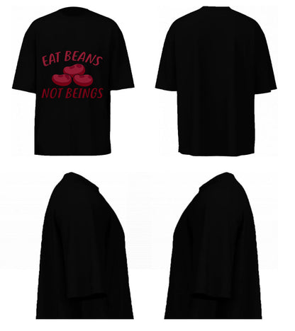 Eat Beans Not Beings(Black)