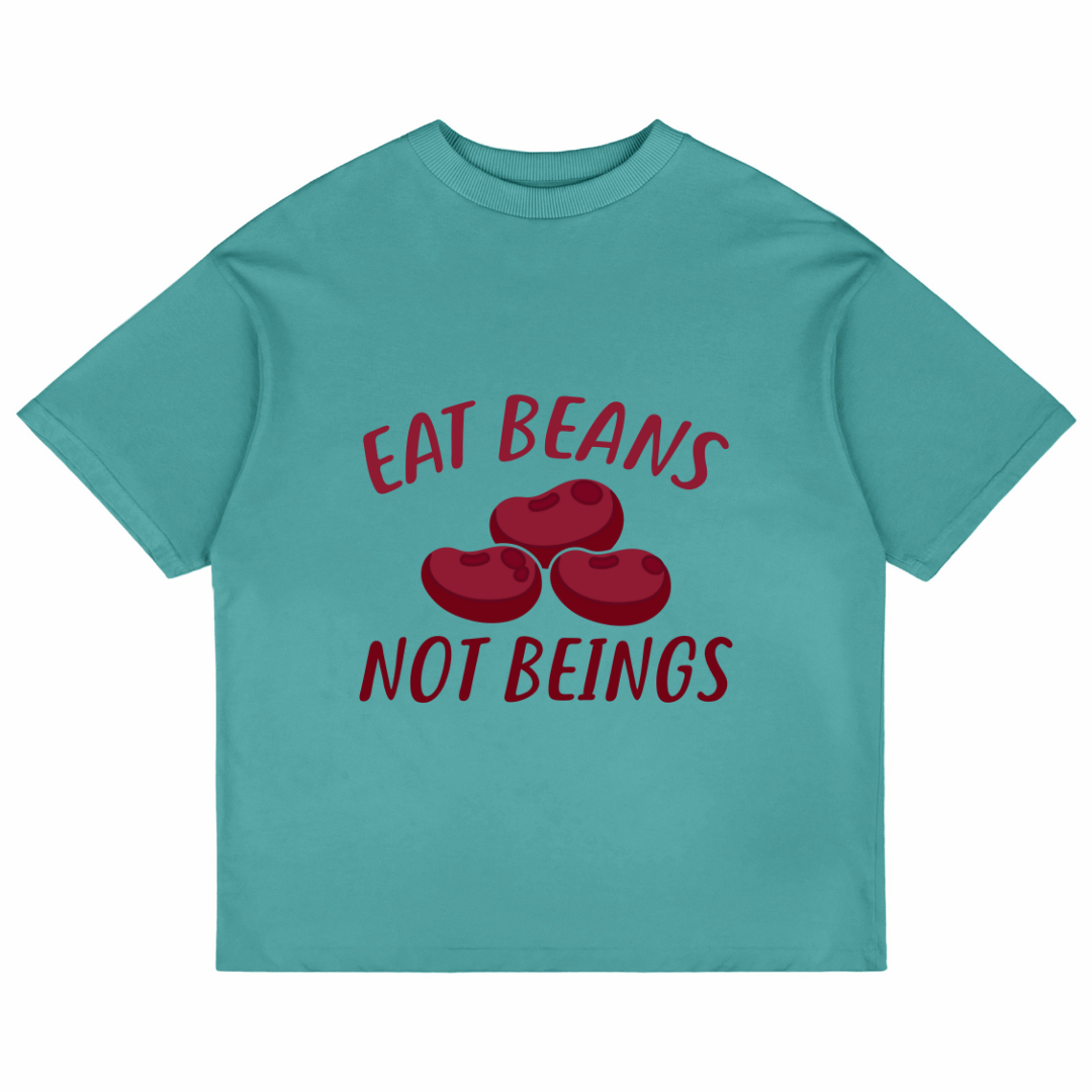 Eat Beans Not Beings (Dusty Turquoise)