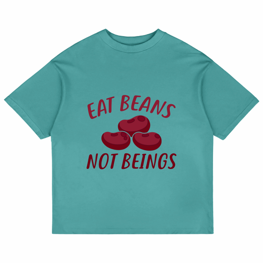 Eat Beans Not Beings (Dusty Turquoise)
