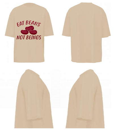 Eat Beans Not Beings (Beige)