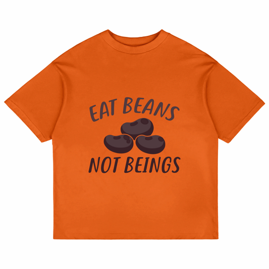 Eat Beans Not Beings (Orange)