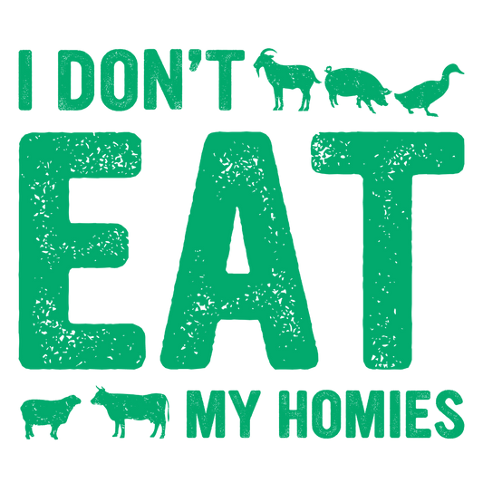 I don't eat my homies (White)