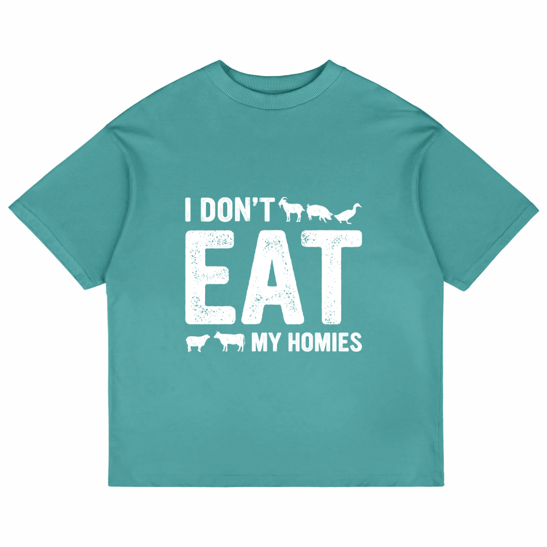 I Don't Eat My Homies (Dusty Turquoise)