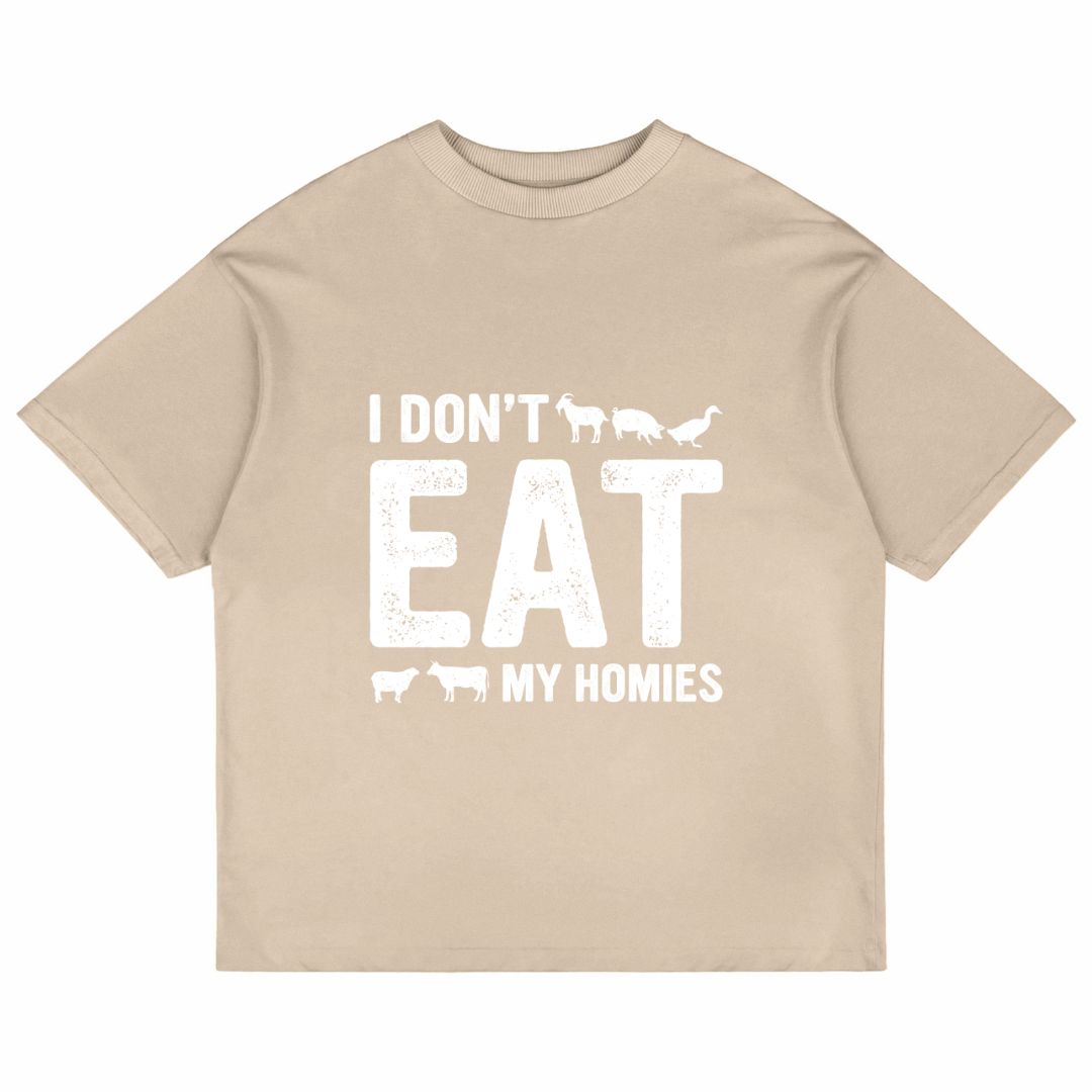 I Don't Eat My Homies (Beige)