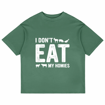 I Don't Eat My Homies (Forest Green)
