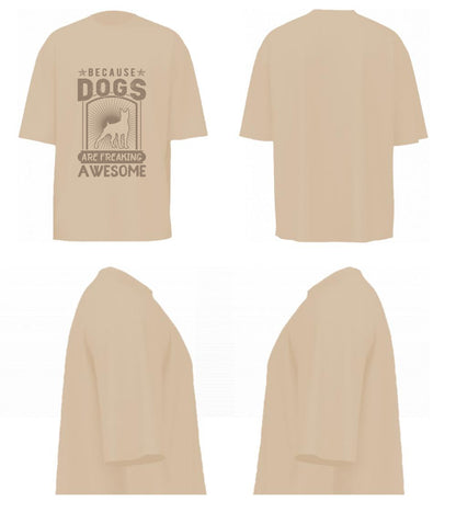 Because Dogs Are Freaking Awesome (Beige)