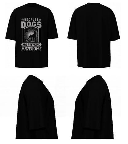 Because Dogs Are Freaking Awesome (Black)