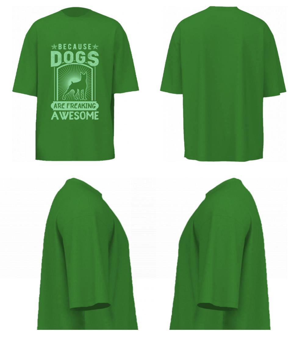 Because Dogs Are Freaking Awesome (Forest Green)