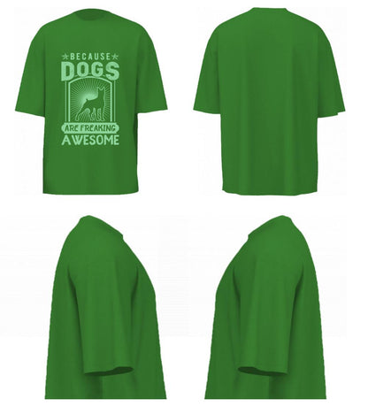 Because Dogs Are Freaking Awesome (Forest Green)