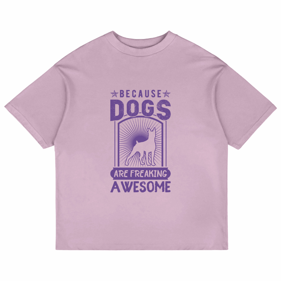 Because Dogs Are Freaking Awesome (Lavender)