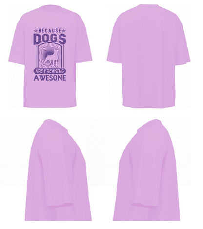 Because Dogs Are Freaking Awesome (Lavender)