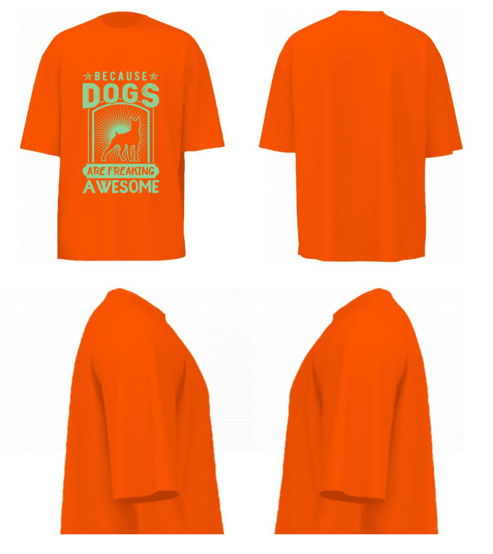 Because Dogs Are Freaking Awesome (Orange)