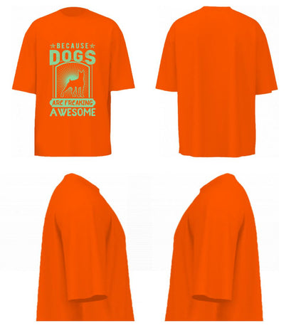 Because Dogs Are Freaking Awesome (Orange)