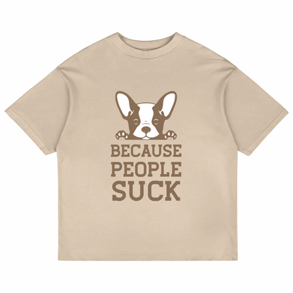 Because People Suck (Beige)