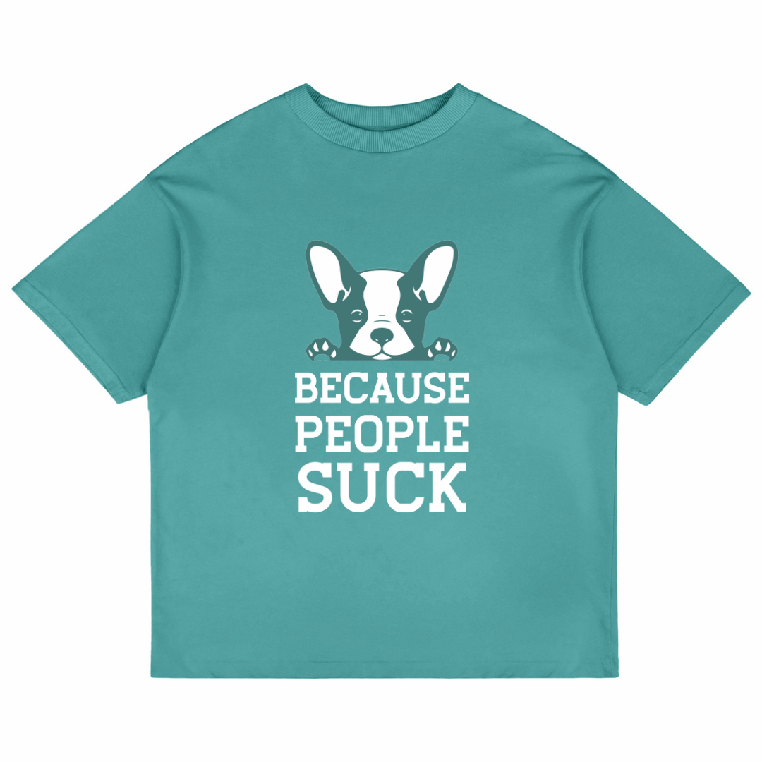 Because People Suck (Dusty Turquoise)