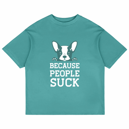 Because People Suck (Dusty Turquoise)