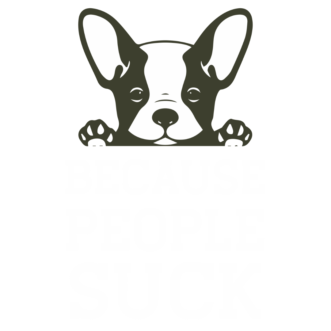 Because People Suck (Forest Green)