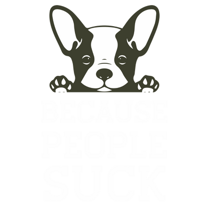 Because People Suck (Forest Green)