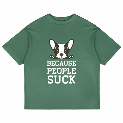 Because People Suck (Forest Green)