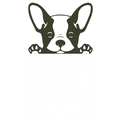 Because People Suck (Olive Green)