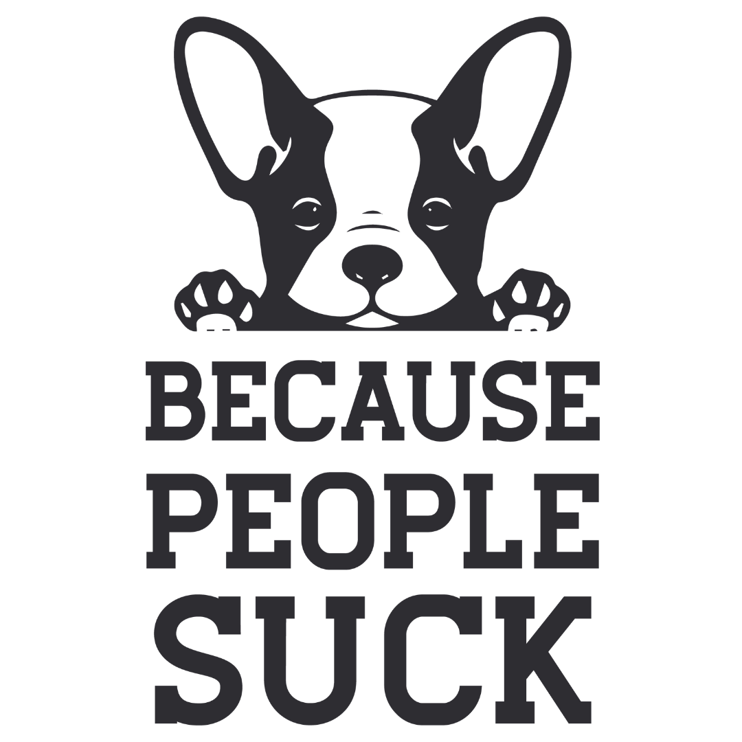 Because People Suck (White)