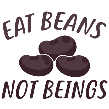 Eat Beans Not Beings (Orange)