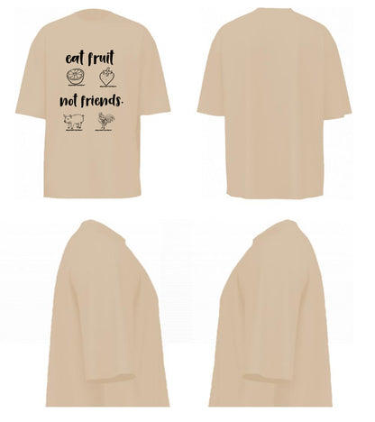 Eat Fruit Not Friends (Beige)