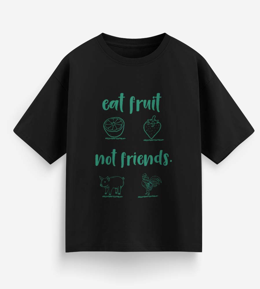 Eat Fruit Not Friends (Black)